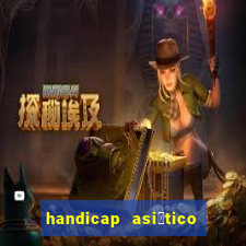 handicap asi谩tico o que 茅