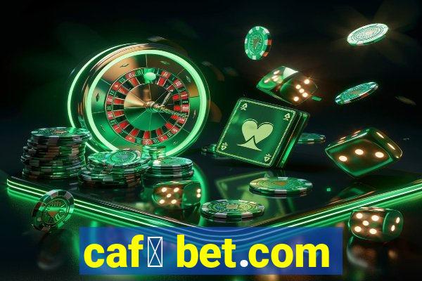 caf茅 bet.com