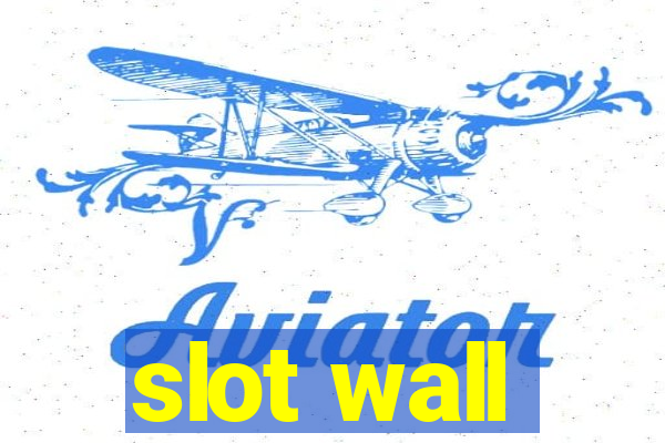 slot wall