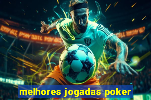 melhores jogadas poker