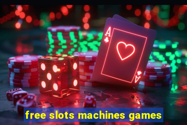 free slots machines games