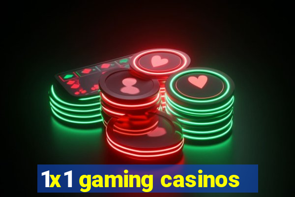 1x1 gaming casinos