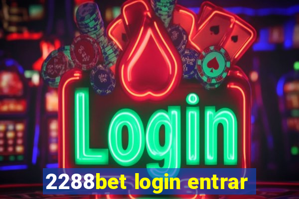 2288bet login entrar