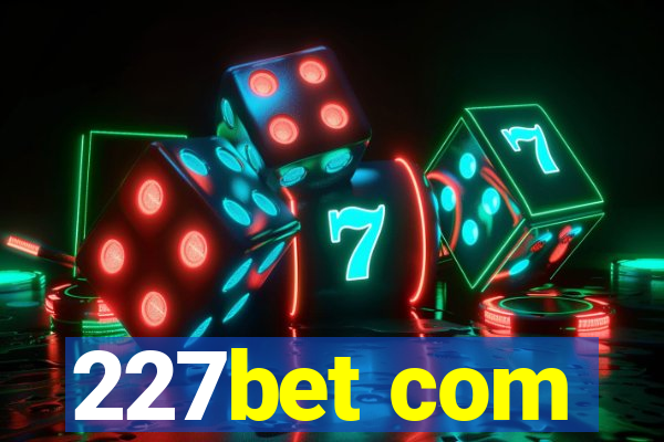 227bet com