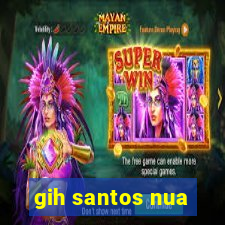 gih santos nua