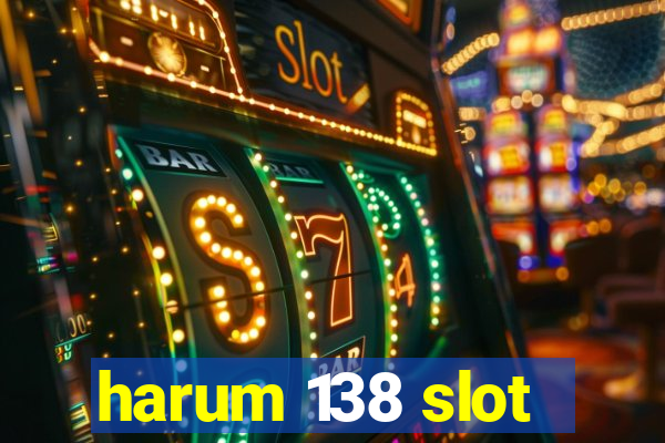 harum 138 slot