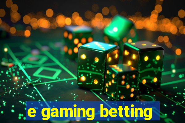 e gaming betting