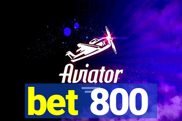 bet 800