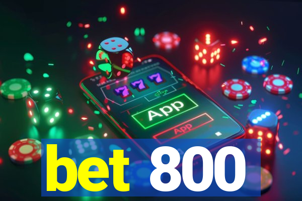 bet 800