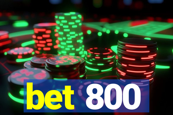 bet 800