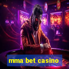 mma bet casino