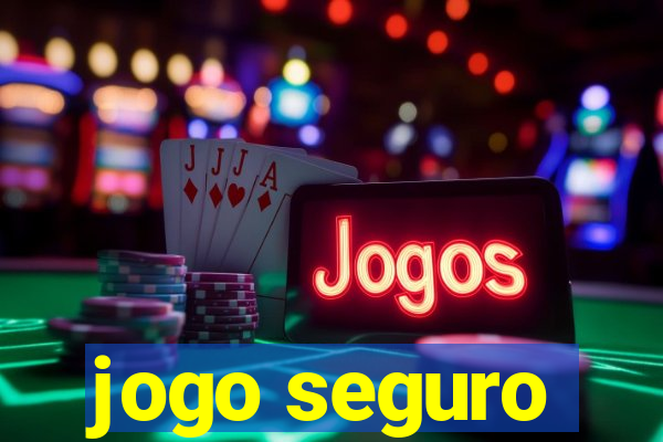 jogo seguro