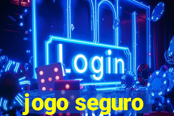 jogo seguro