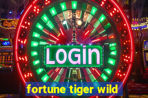 fortune tiger wild