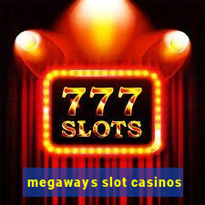 megaways slot casinos