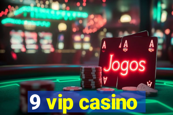 9 vip casino