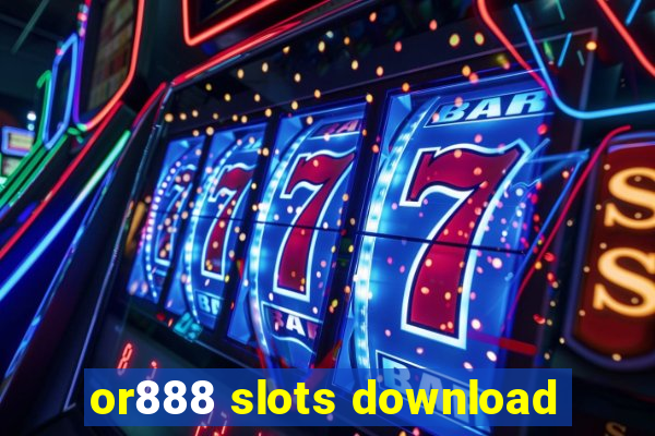 or888 slots download