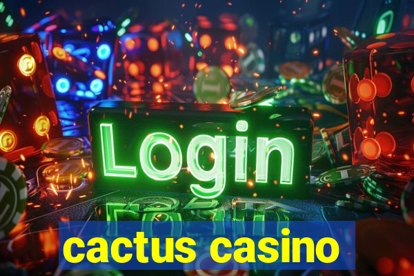 cactus casino