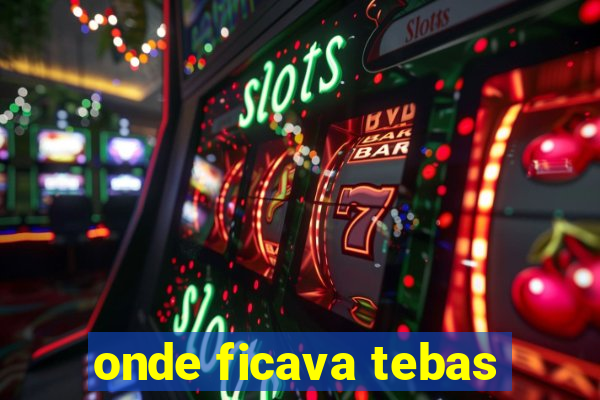 onde ficava tebas