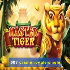 007 casino royale single