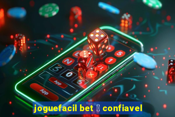 joguefacil bet 茅 confiavel