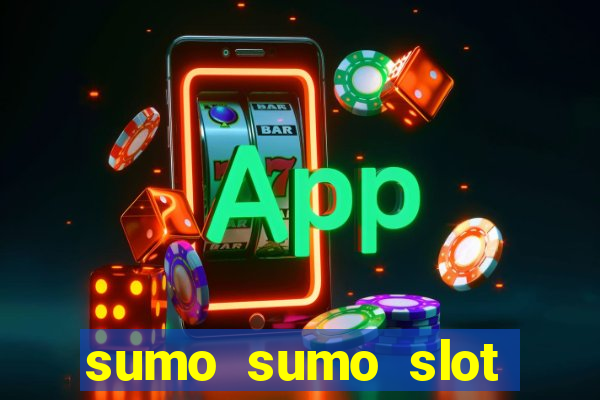 sumo sumo slot free play