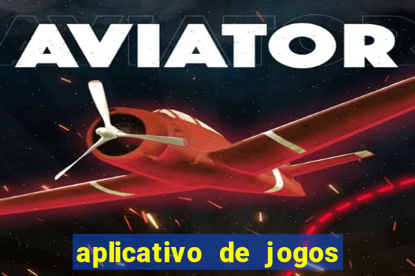 aplicativo de jogos que pagam de verdade