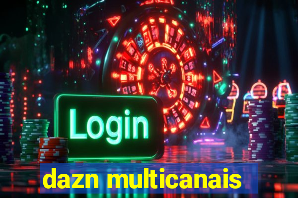 dazn multicanais