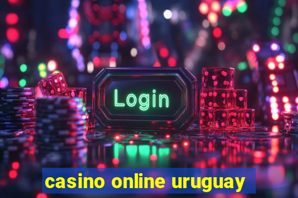 casino online uruguay