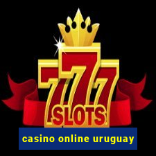 casino online uruguay