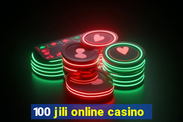 100 jili online casino