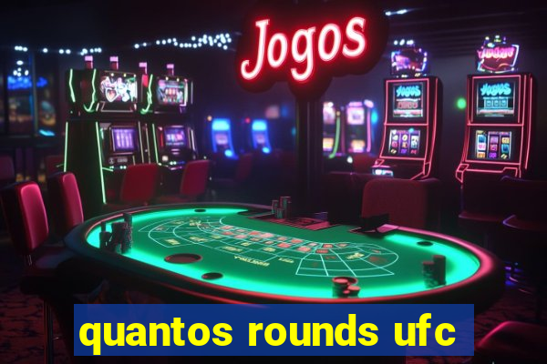 quantos rounds ufc