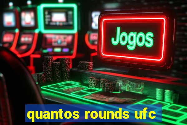 quantos rounds ufc