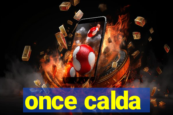 once calda