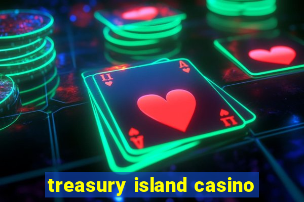 treasury island casino