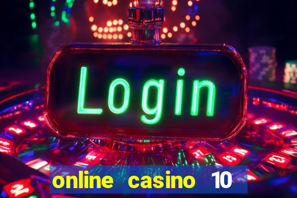 online casino 10 euro startguthaben