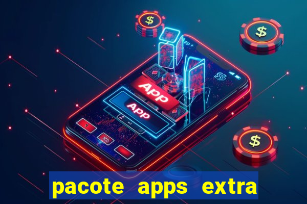 pacote apps extra tim beta