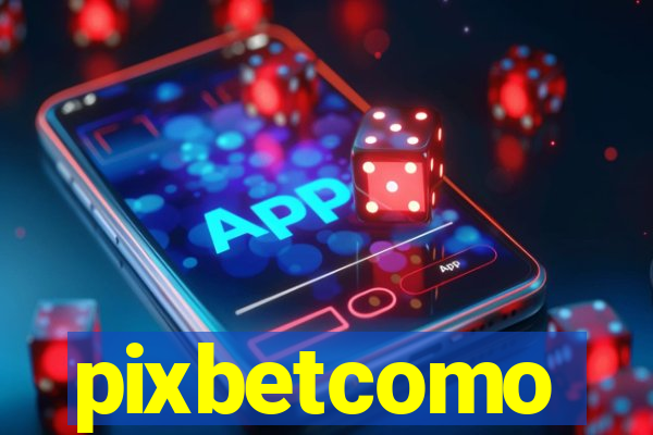 pixbetcomo