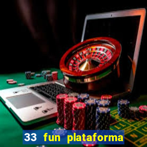 33 fun plataforma de jogos