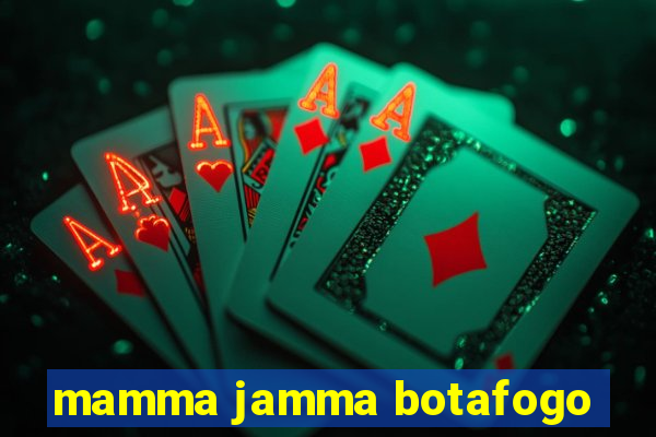 mamma jamma botafogo