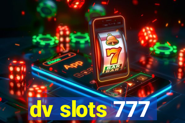 dv slots 777