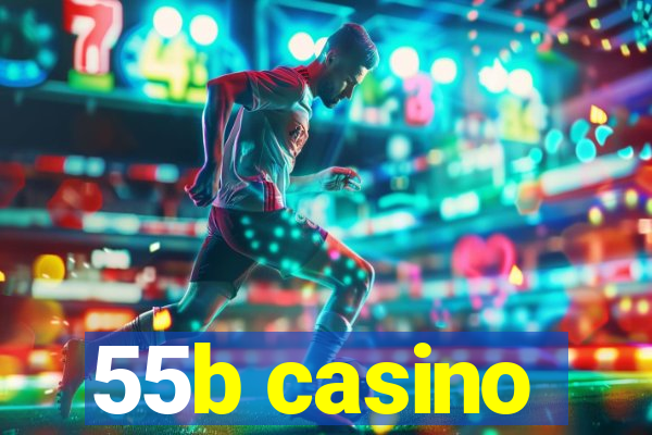 55b casino