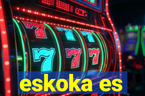 eskoka es