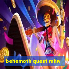 behemoth quest mhw