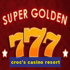 croc's casino resort