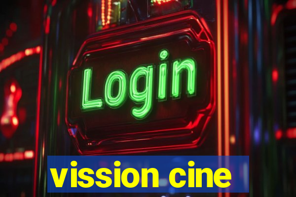 vission cine