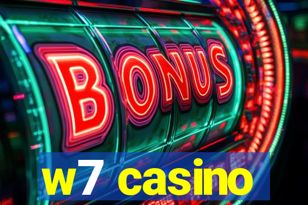 w7 casino