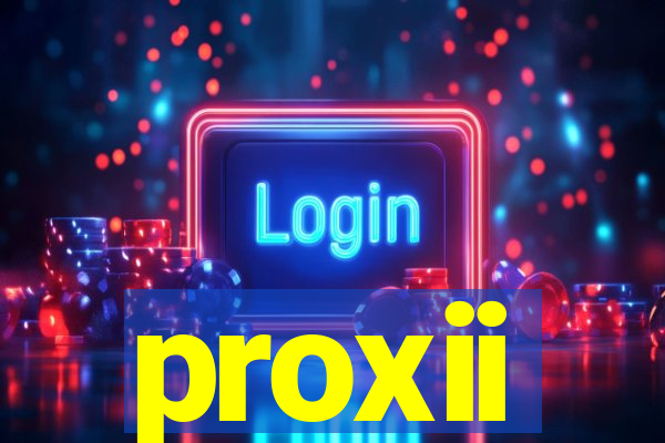 proxii