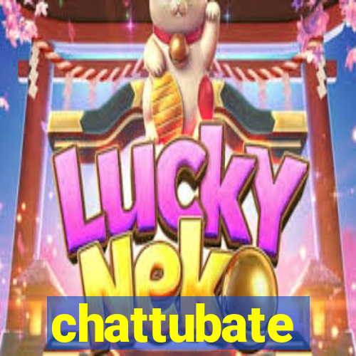 chattubate