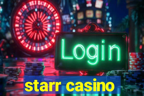 starr casino